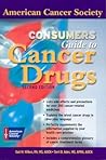 American Cancer Society Consumer's Guide to Cancer Drugs: . American Cancer Society Consumer's Guide to Cancer Drugs: .