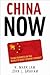 China Now: Doing Business in the World's Most Dynamic Market: Doing Business in the World's Most Dynamic Market