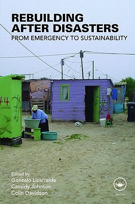 Rebuilding After Disasters: From Emergency to Sustainability (Hardcover)
