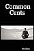 Common Cents by Otto Mann