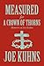 Measured for a Crown of Thorns by Joe Kuhns