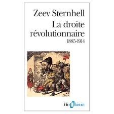 La Droite Revolutionnaire: 1885-1914:  Les Origines Francaises du Fascisme (L'univers Historique)