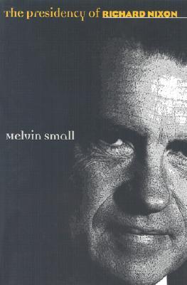 The Presidency of Richard Nixon (Paperback)