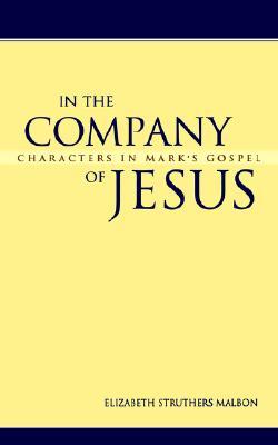 In the Company of Jesus: Characters in Mark's Gospel (Paperback)