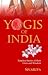 Yogis of India: Timeless St...