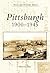 Pittsburgh: 1900-1945 (Postcard History Series)