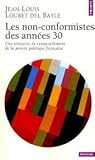 Non-Conformistes Des Ann'es 30. Une Tentative de Renouvellement de La Pens'e Politique Franaise(les) (Points histoire) (French Edition)