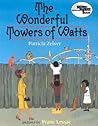 The Wonderful Towers of Watts by Patricia Zelver