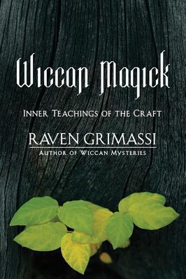 Wiccan Magick: Inner Teachings of the Craft (Paperback)