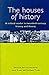 The Houses of History : A C...
