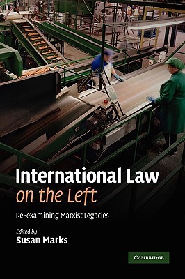 International Law on the Left: Re-examining Marxist Legacies (Hardcover)