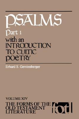 Psalms, Part 1: An Introduction to Cultic Poetry (The Forms of the Old Testament Literature (FOTL))