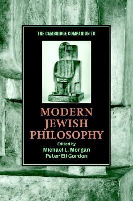 The Cambridge Companion to Modern Jewish Philosophy (Cambridge Companions to Religion)