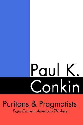 Puritans and Pragmatists: Eight Eminent American Thinkers (Paperback)