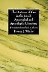 The Doctrine of God in the Jewish Apocryphal and Apocalyptic Literature The Doctrine of God in the Jewish Apocryphal and Apocalyptic Literature