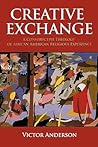 Creative Exchange: A Constructive Theology of African American Religious Experience (Innovations: African American Religious Thought)
