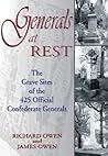 Generals at Rest: The Grave Sites of the 425 Official Confederate Generals Generals at Rest: The Grave Sites of the 425 Official Confederate Generals
