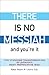 There Is No Messiah―and You're It by Rabbi Robert N. Levine There Is No Messiah―and You're It by Rabbi Robert N. Levine