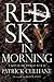 Red Sky in Morning by Patrick Culhane