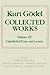 Kurt Gödel Collected Works ...