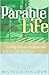 Parable Life: Living the St...