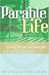 Parable Life: Living the Stories of Jesus in Real Time