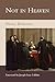 Not in Heaven: The Nature a...