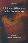 Politics and Ethics of the Indian Constitution