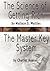 The Science of Getting Rich by Wallace D. Wattles AND The Master Key System by Charles F. Haanel