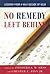 No Remedy Left Behind: Less...