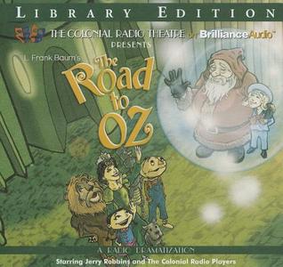 The Road to Oz: A Radio Dramatization