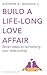 Build a Life-Long Love Affair: Seven Steps to Revitalising Your Relationship