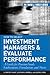 How to Select Investment Managers and Evaluate Performance by G. Timothy Haight