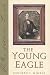 The Young Eagle: The Rise o...