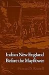 Indian New England Before the Mayflower by Howard S. Russell