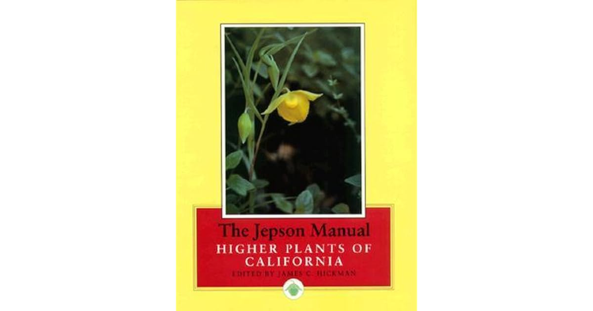 The Jepson Manual Higher Plants of California by James C. Hickman