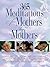365 Meditations for Mothers by Mothers