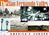 The San Fernando Valley: America's Suburb
