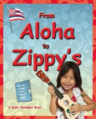 From Aloha to Zippy's: A Keiki Alphabet Book (Board Book)
