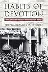 Habits of Devotion: Catholic Religious Practice in Twentieth-Century America