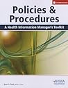Policies and Procedures: A Health Information Manager's Toolkit