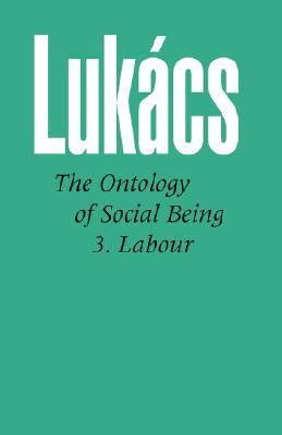 The Ontology of Social Being, Volume 3: Labour (Paperback)