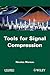 Tools for Signal Compression: Applications to Speech and Audio Coding