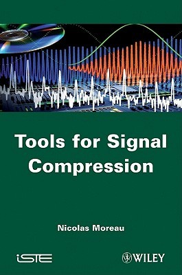 Tools for Signal Compression: Applications to Speech and Audio Coding (Hardcover)