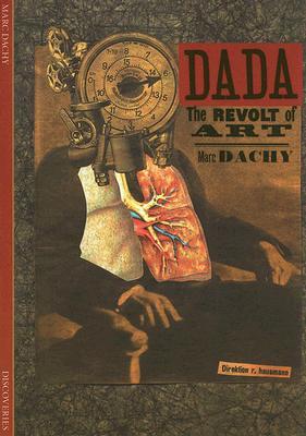 Dada: The Revolt of Art (Discoveries)