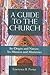 A Guide to the Church: It's Origin and Nature, It's Mission and Ministries