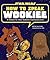 How to Speak Wookiee by Wu Kee Smith How to Speak Wookiee by Wu Kee Smith