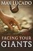 Facing Your Giants by Max Lucado
