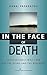 In the Face of Death: Professionals Who Care for the Dying and the Bereaved (Springer Series on Death and Suicide)