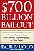 $700 Billion Bailout: The Emergency Economic Stabilization Act and What It Means to You, Your Money, Your Mortgage and Your Taxes